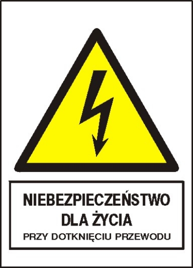 Niebezpieczeństwo dla życia przy dotknięciu przewodu