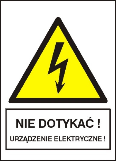 Nie dotykać! Urządzenie elektryczne!
