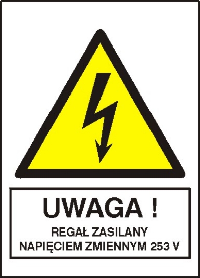 Uwaga! Regał zasilany napięciem zmiennym 253V