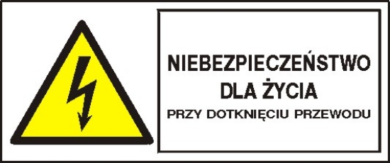 Niebezpieczeństwo dla życia przy dotknięciu przewodu