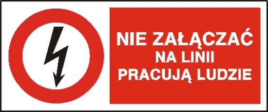Nie załączać na lini pracują ludzie