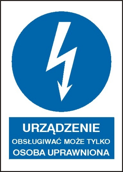 Urządzenie może obsługiwać tylko osoba uprawniona