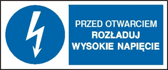 Przed otwarciem rozładuj wysokie napęcie