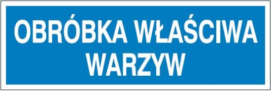 Obróbka właściwa warzyw