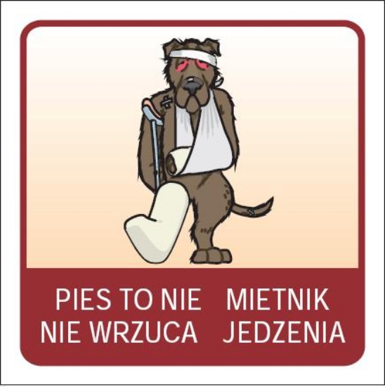 Pies to nie śmietnik nie wrzucać jedzenia