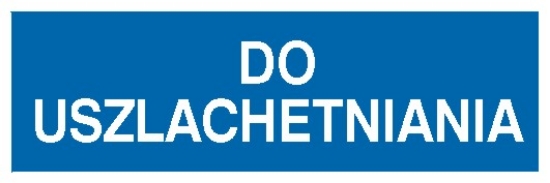Do uszlachetnienia