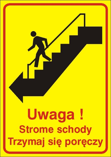 Uwaga! Strome schody. Trzymaj się poręczy