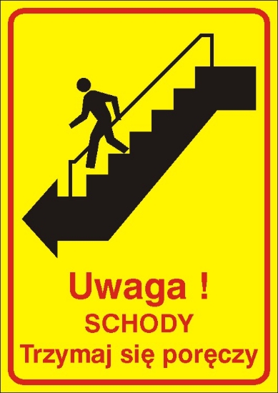 Uwaga! Schody. Trzymaj się poręczy