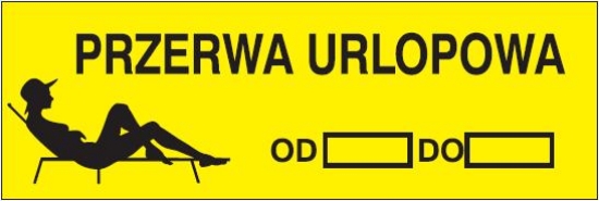 Przerwa urlopowa od … do …