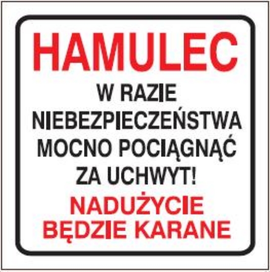 Hamulec W razie niebezpieczeństwa mocno pociągnąć za uchwyt
