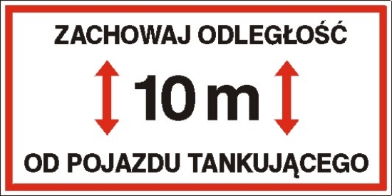 Zachowaj odległość 10 m od pojazdu tankującego