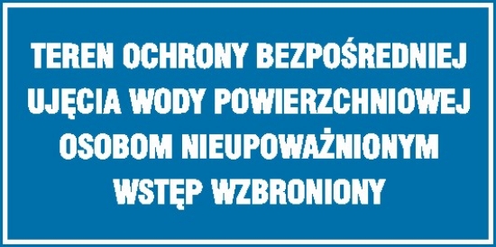 Teren ochrony bezpośredniej ujęcia wody powierzchniowej. Osobom nieupoważnionym wstęp wzbroniony