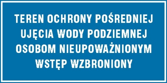 Teren ochrony pośredniej ujęcia wody podziemnej Osobom nieupowąznionym wstęp wzbroniony