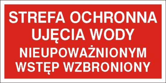 Strefa ochrony ujęcia wody. Nieupoważnionym wstęp wzbroniony