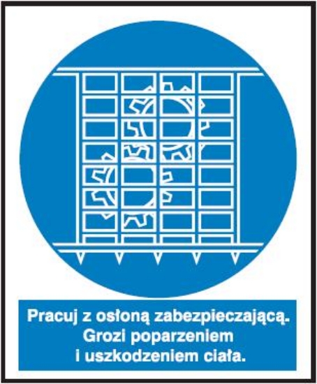 Pracuj z osłoną zabezpieczającą. Grozi poparzeniem i uszkodzeniem ciała.