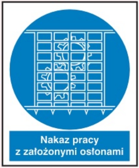 Nakaz pracy z założonymi osłonami.