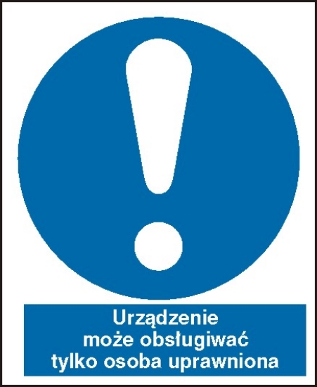 Urządzenie może obsługiwać tylko osoba uprawniona
