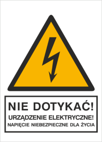 Nie dotykać! Urządzenie elektryczne! Napięcie niebezpieczne dla życia