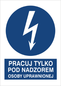 Obrazek dla kategorii Znak Pracuj tylko pod nadzorem osoy uprawnionej (430-10)