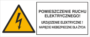 Obrazek dla kategorii Znak Pomieszczenie ruchu elektrycznego! Urządzenie elektryczne! Napięcie niebezpieczne dla życia (330-19)