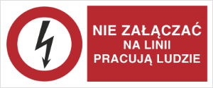 Obrazek dla kategorii Znak Nie załączać na lini pracują ludzie (630-03)