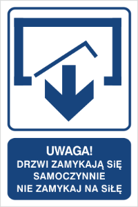 Obrazek dla kategorii Uwaga! Drzwi zamykają się samoczynnie Nie zamykaj na siłę (drzwi jednoskrzydłowe) (823-120)