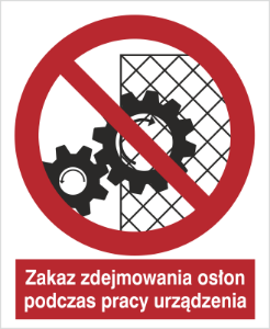 Obrazek dla kategorii Znak Zakaz zdejmowania osłon podczas pracy urządzenia (626)