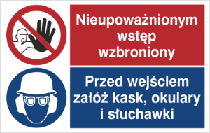 Obrazek dla kategorii Znak Nieupoważnionym wstęp wzbroniony. Przed wejściem załuż kask, okulary i słuchawki (520-01)