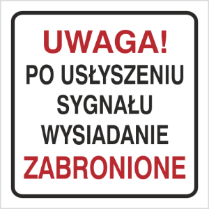 Obrazek dla kategorii Znak Uwaga po usłyszeniu sygnału wysiadanie zabronione (702-92)