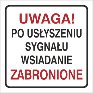 Obrazek dla kategorii Znak Uwaga po usłyszeniu sygnału wsiadanie zabronione (702-93)
