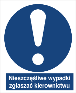 Obrazek dla kategorii Znak nakazu Nieszczęśliwe wypadki zgłaszać kierownictwu (401-01)