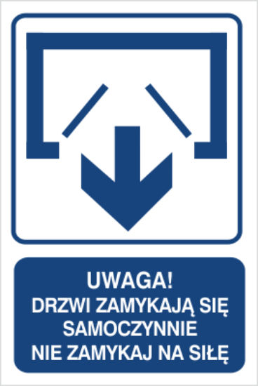 Uwaga! Drzwi zamykają się samoczynnie Nie zamykaj na siłę (drzwi dwuskrzydłowe)