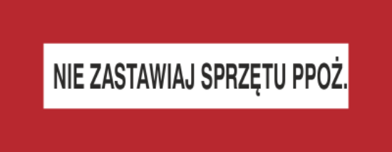 Nie zastawiaj sprzętu ppoż.