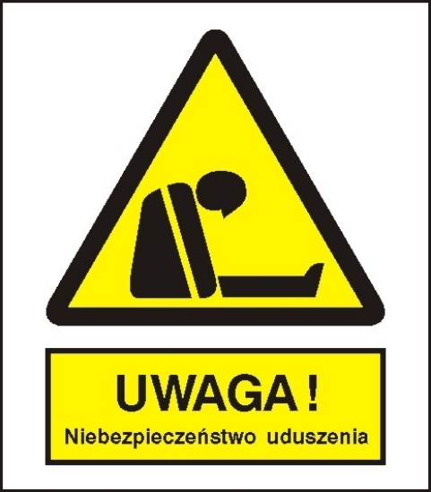 Uwaga! Niebezpieczeństwo uduszenia