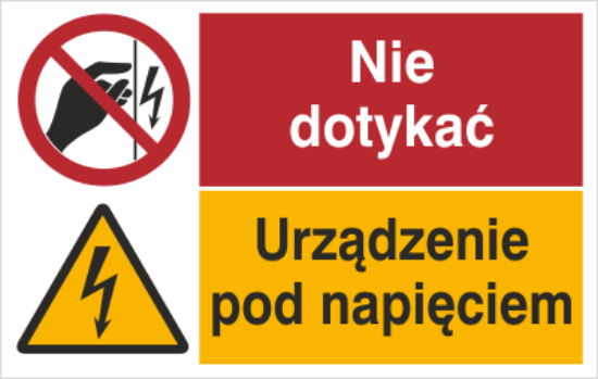 Nie dotykać. Urządzenie pod napięciem.