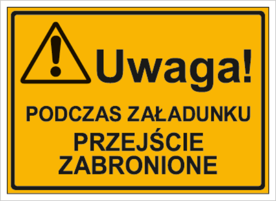 Uwaga! Podczas załadunku przejście zbronione