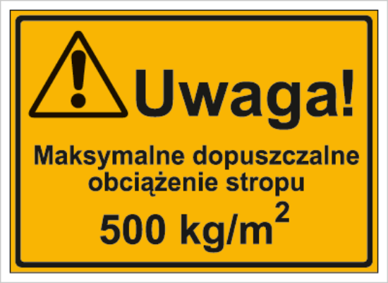 Uwaga! Maksymalne dopuszczalne obciążenie stropu 500 kg/m2