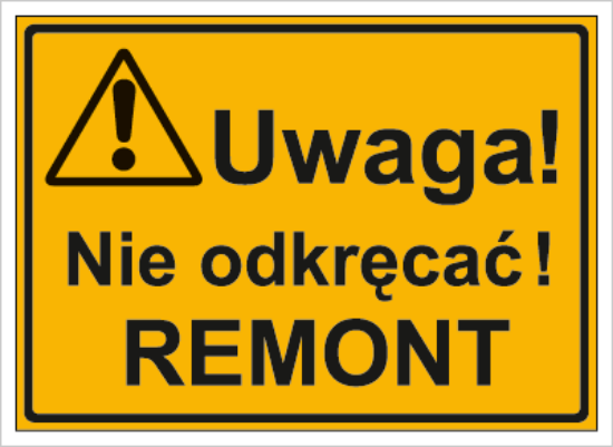 Uwaga! Nie odkręcać remont
