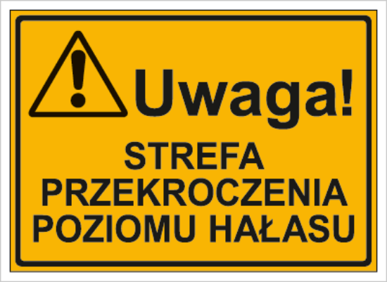 Uwaga! Strefa przekroczenia poziomu hałasu