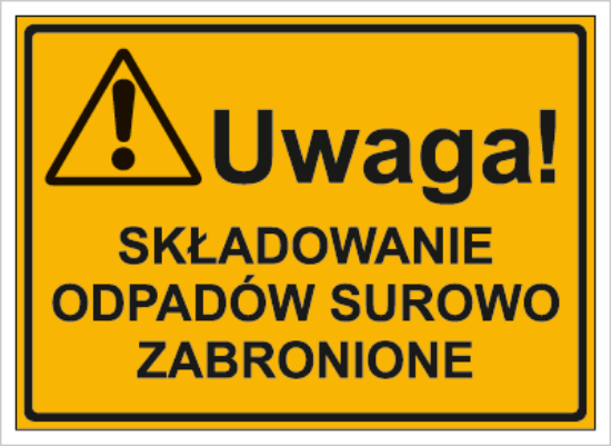 Uwaga! Składowanie odpadów surowo zabronione