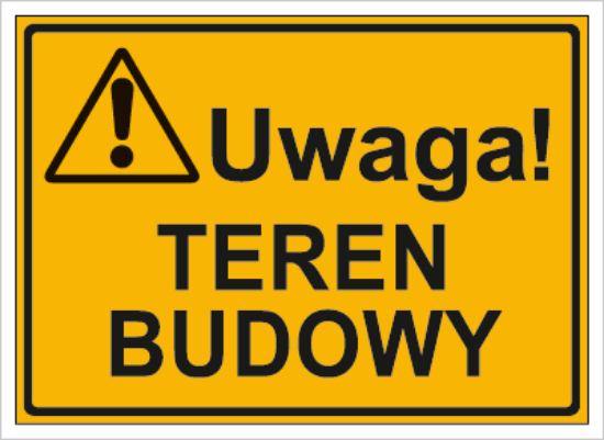 Uwaga! Teren budowy