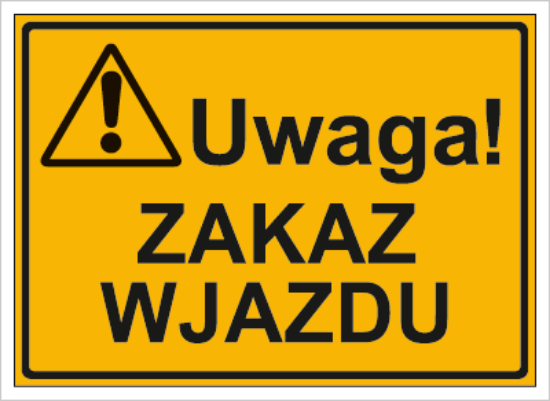 Uwaga! Zakaz wjazdu
