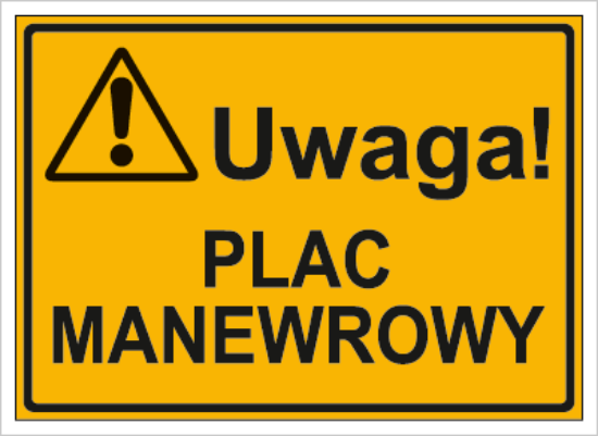 Uwaga! Plac manewrowy