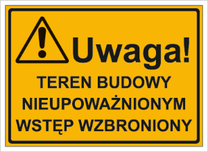 Obrazek dla kategorii Uwaga! Teren budowy nieupoważnionym wstęp wzbroniony (319-14)