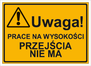 Obrazek dla kategorii Uwaga! Prace na wysokości przejścia nie ma (319-27)