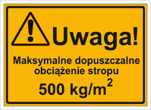 Obrazek dla kategorii Uwaga! Maksymalne dopuszczalne obciążenie stropu 500 kg-m2 (319-29)
