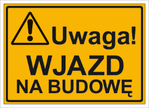 Obrazek dla kategorii Uwaga! Wjazd na budowę (319-44)