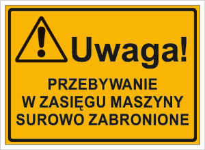 Obrazek dla kategorii Uwaga! Przebywanie w zasięgu maszyny surowo zabronione (319-51)