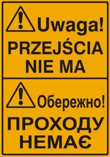 Uwaga! Przejścia nie ma (tablica w języku polskim i ukraińskim)