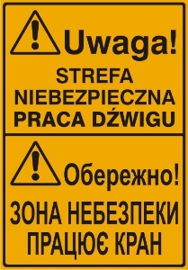 Obrazek dla kategorii Uwaga! Strefa niebezpieczna praca dźwigu (tablica w języku polskim i ukraińskim)
